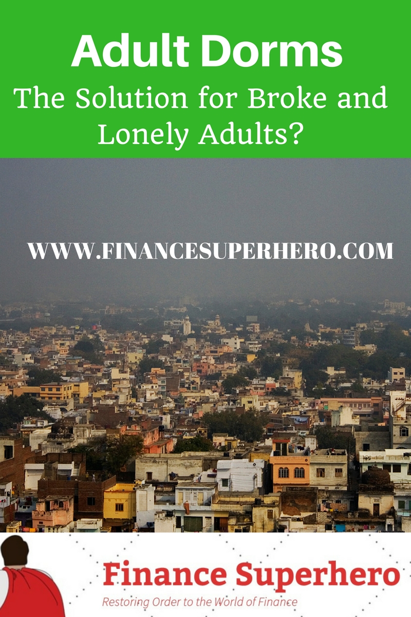 Adult Dorms - The Solution For Broke And Lonely Adults? - Finance Superhero