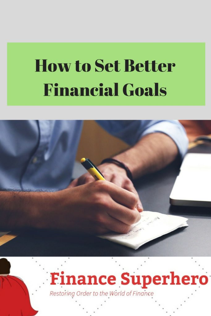 how-to-set-better-financial-goals-finance-superhero