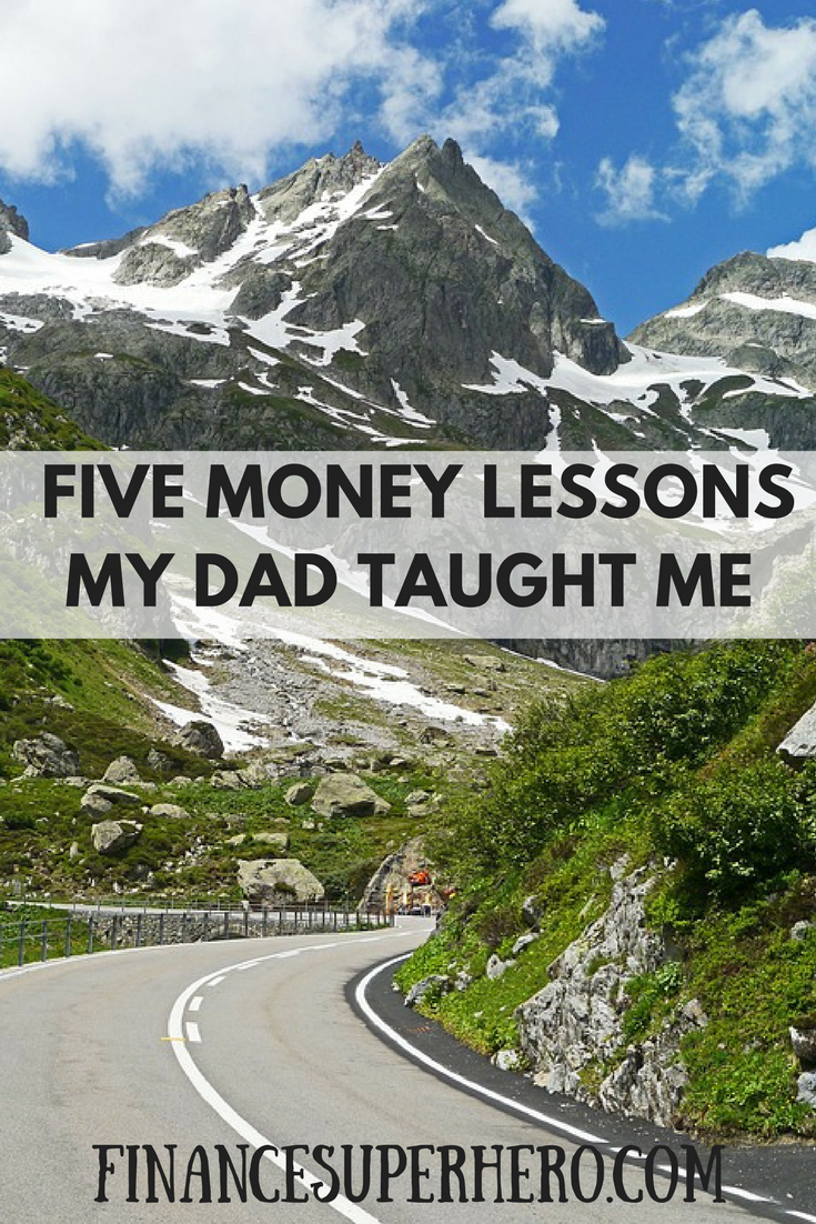 Five Money Lessons My Dad Taught Me - Finance Superhero